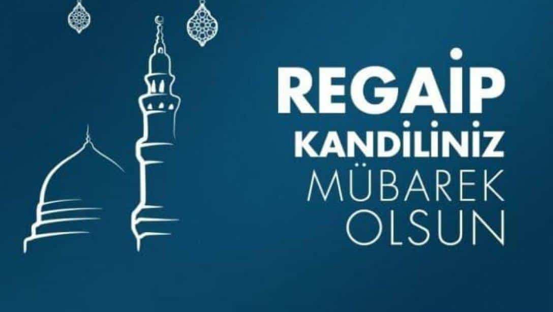 Regaip Kandiliniz Mübarek Olsun